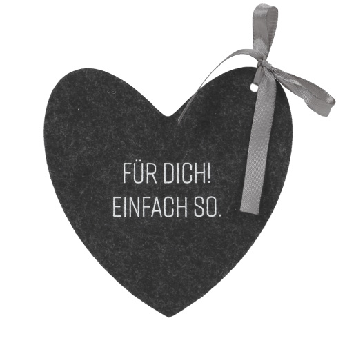 Filz Geschenkanhänger Herz -Für Dich! Einfach so.- in Anthrazit/Weiß, 13 cm.