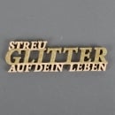 Holz Schriftzug Streu Glitter auf dein Leben, 19 cm, für Geldgeschenke